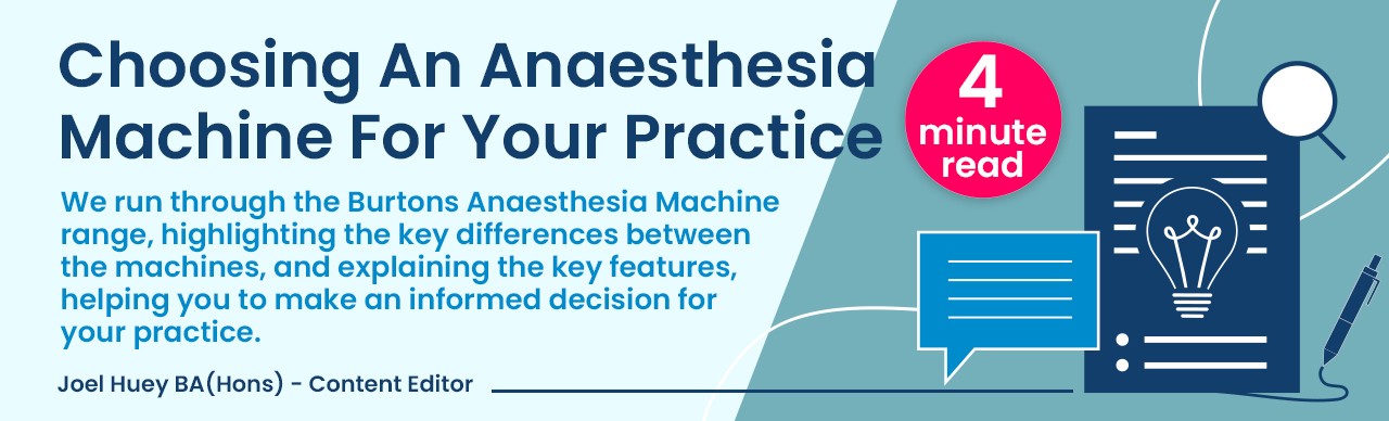 Choosing an Anaesthesia Machine for your practice