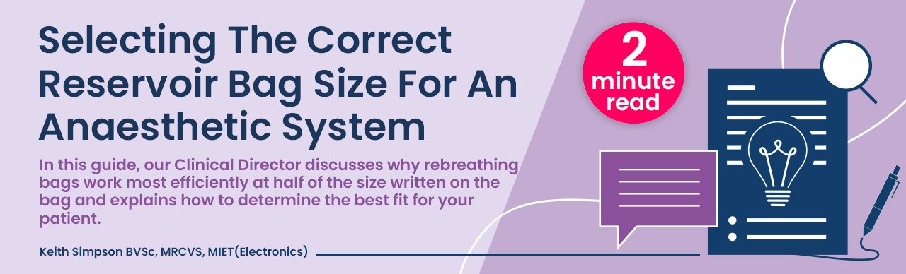 Selecting the correct reservoir bag size for an anaesthetic system 